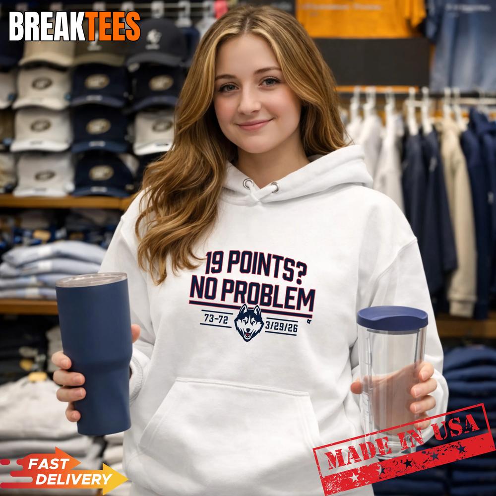 UConn Women’s Basketball 19 Points No Problem 2026 Fan Shirt