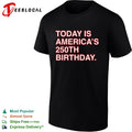 USA America 250th birthday text only today is Americas 250th birthday shirt