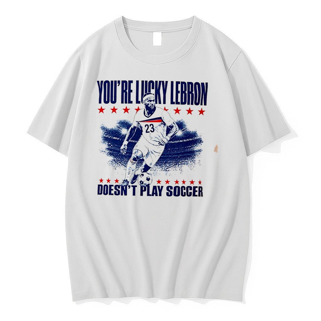 Usa Soccer Youre Lucky Lebron Doesnt Play Soccer Tee Tshirts Sweater Hoodie Jpg