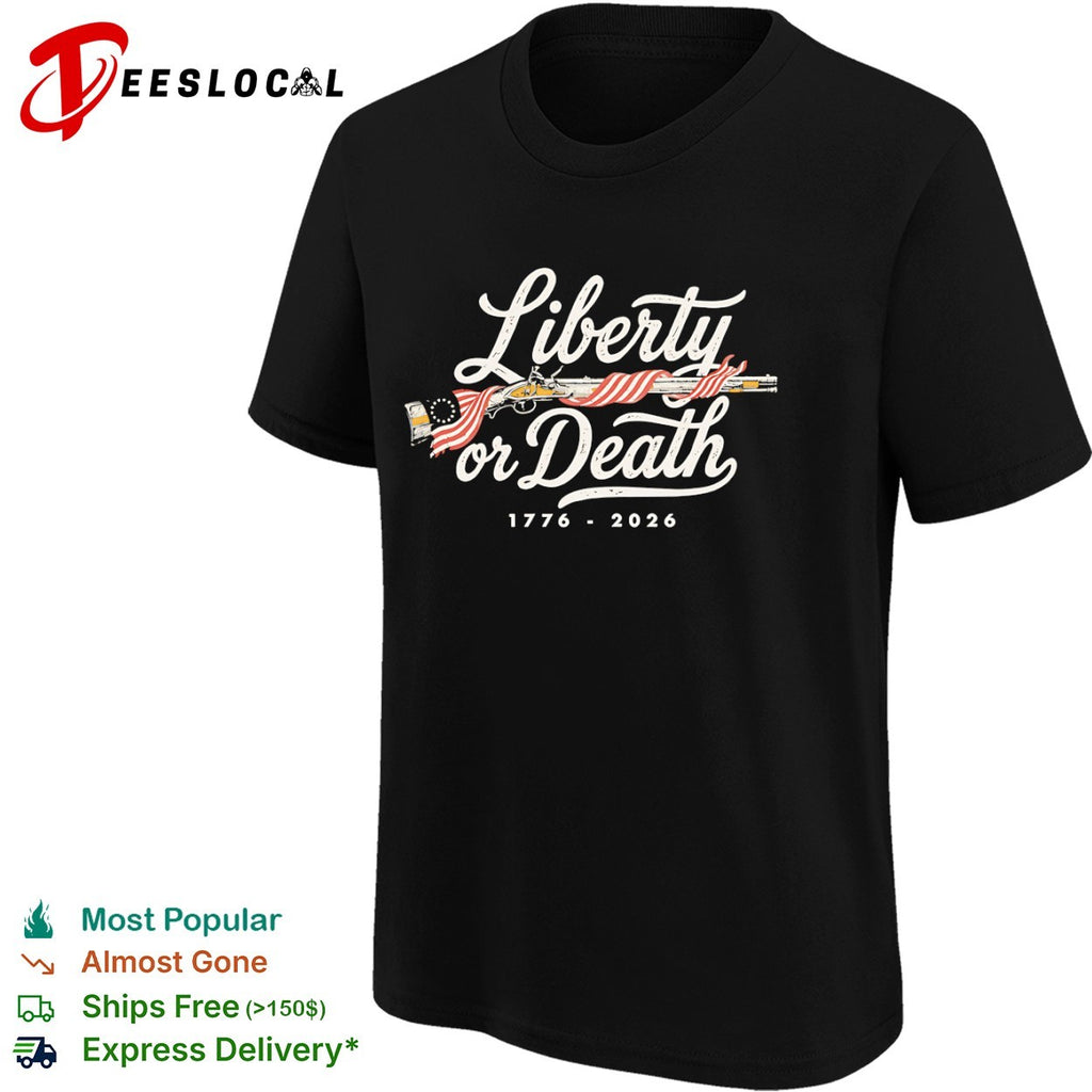 USA liberty or death flag wrapped rifle liberty or death 1776 2026 shirt