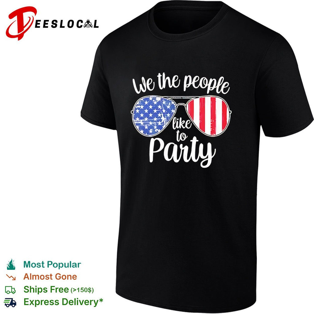 USA patriot flag glasses we the people like to party shirt