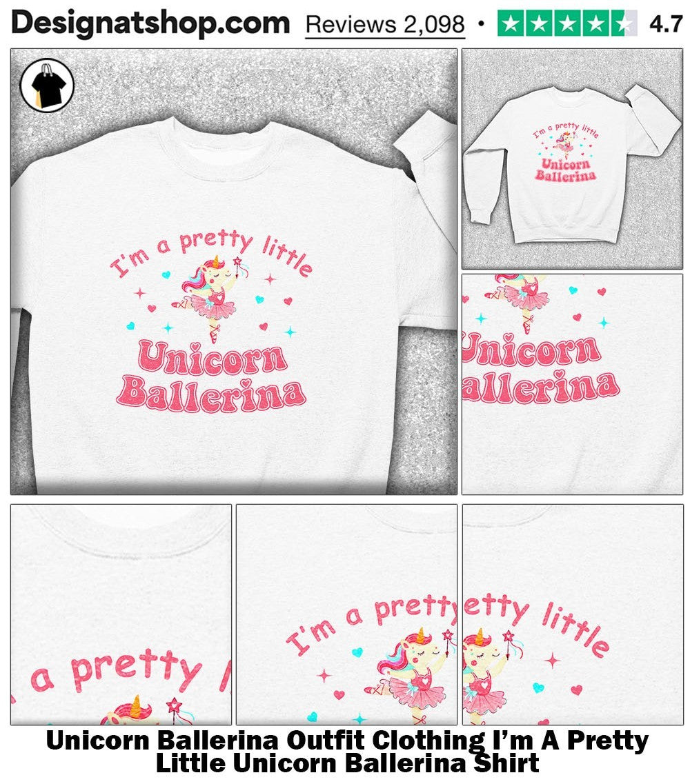 Unicorn Ballerina Outfit Clothing I’m A Pretty Little Unicorn Ballerina Shirt