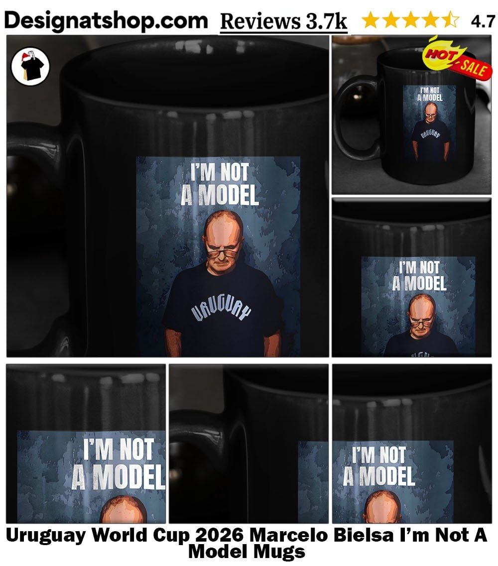 Uruguay World Cup 2026 Marcelo Bielsa I’m Not A Model shirt