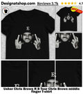 Usher Chris Brown R B Tour Chris Brown middle finger shirt
