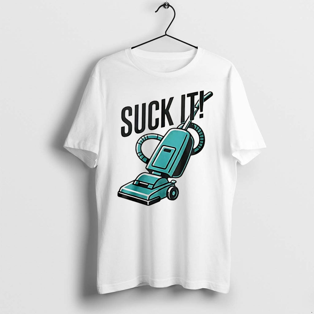 Vacuum Cleaner Suck It Tee Tshirts Sweater Hoodie Jpg