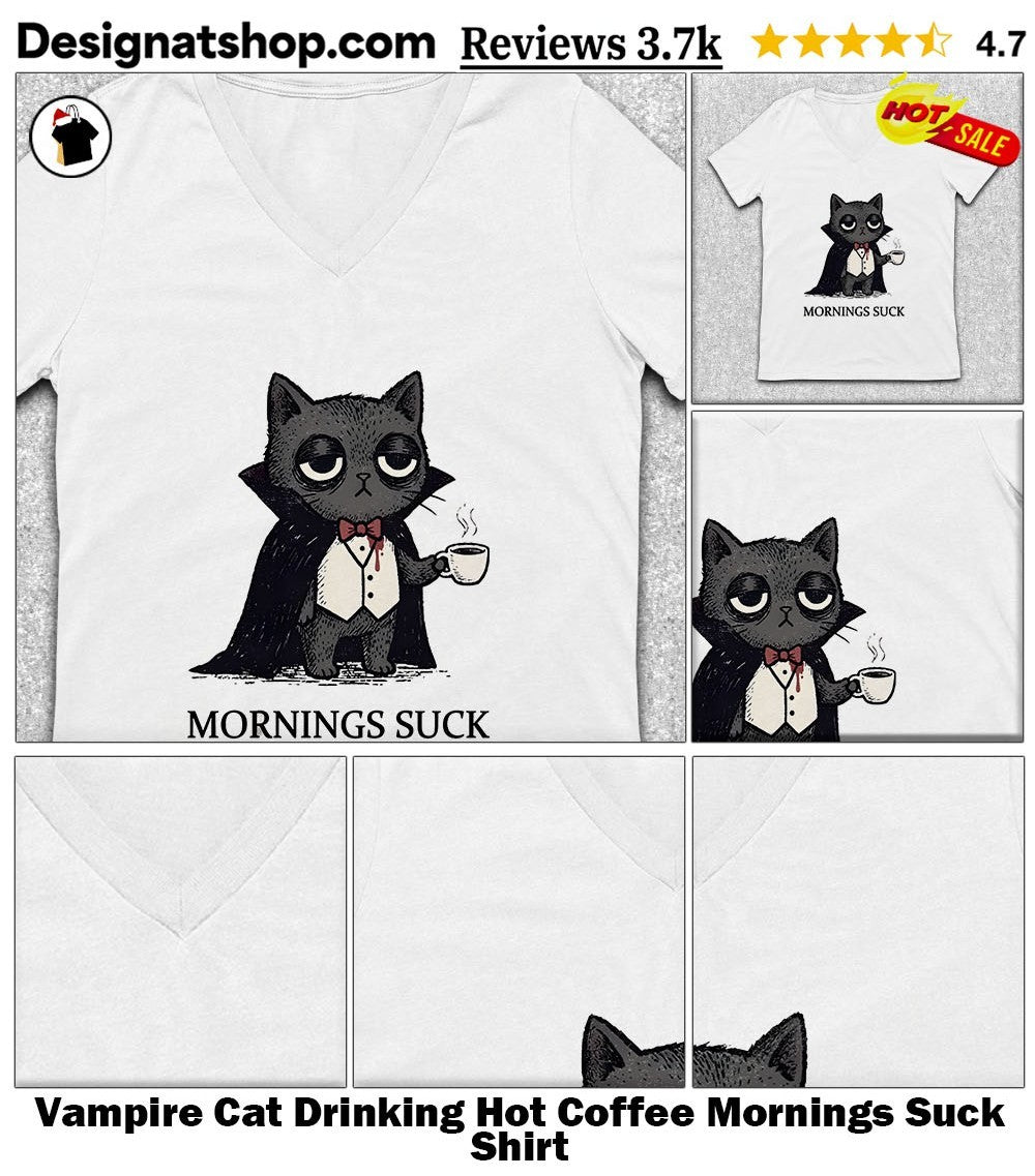 Vampire Cat Drinking Hot Coffee Mornings Suck Shirt