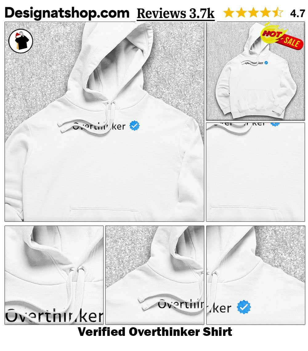Verified Overthinker Shirt