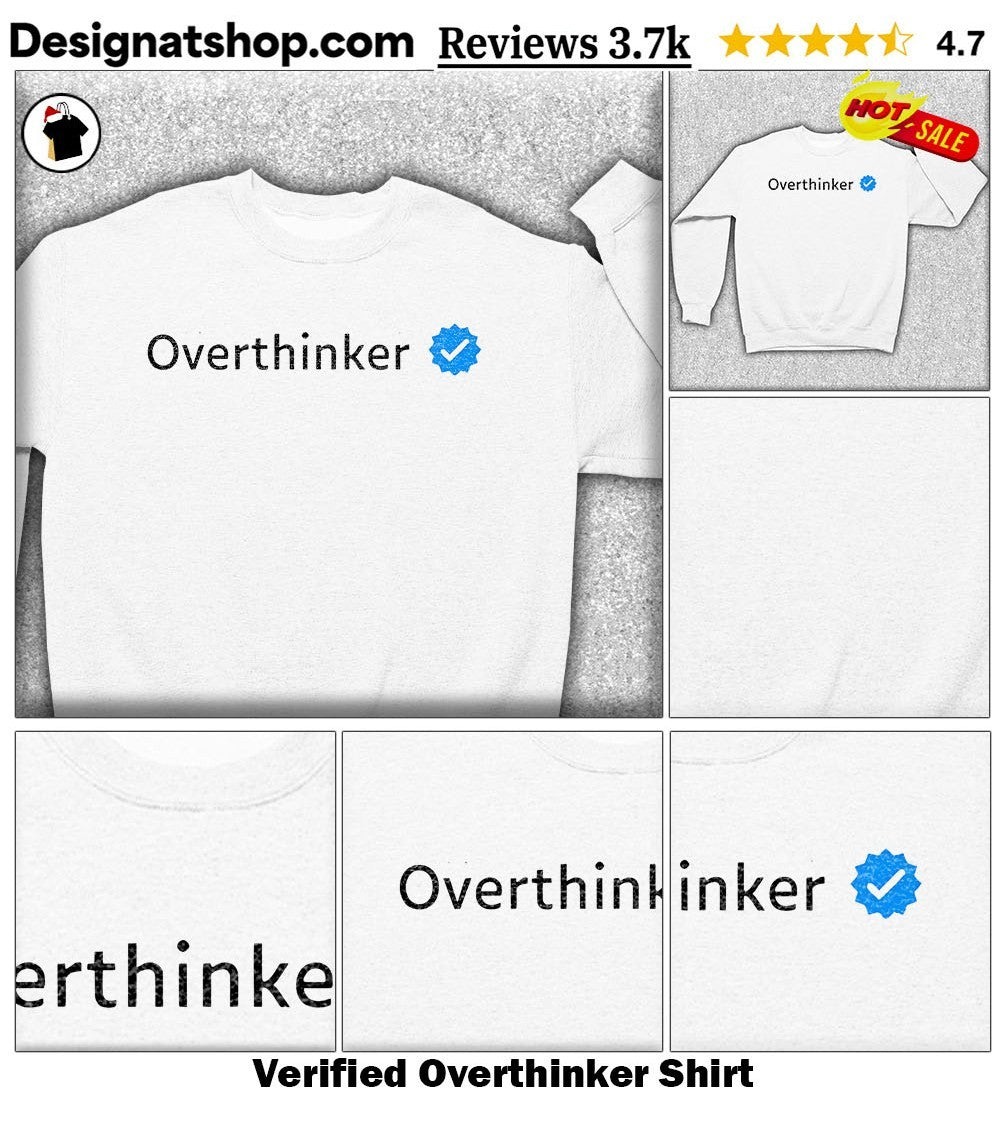 Verified Overthinker Shirt