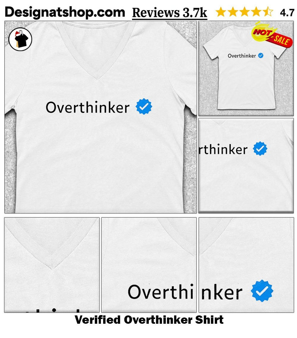 Verified Overthinker Shirt