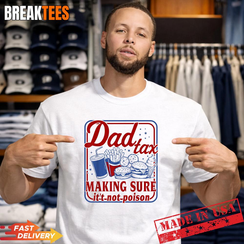 Vintage Father’s Day Dad Tax Making Sure It’s Not Poison T-Shirt