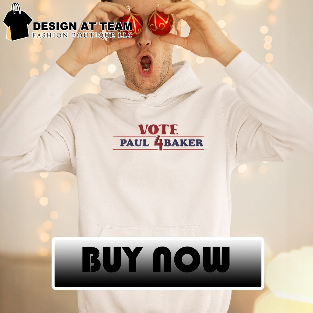 Vote Paul 4 Baker President Campaign shirt