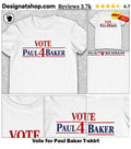 Vote for Paul Baker shirt