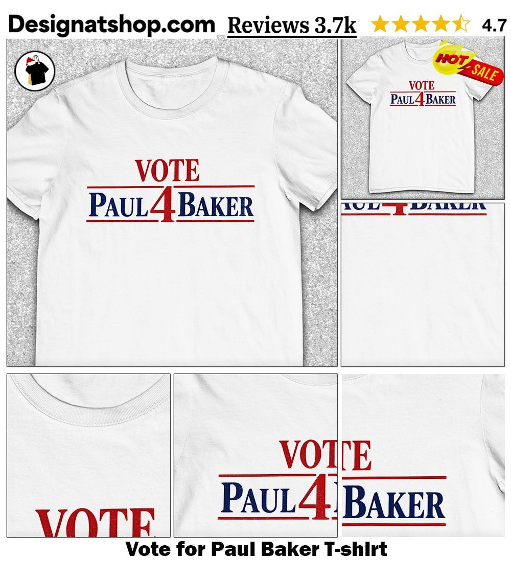 Vote for Paul Baker shirt