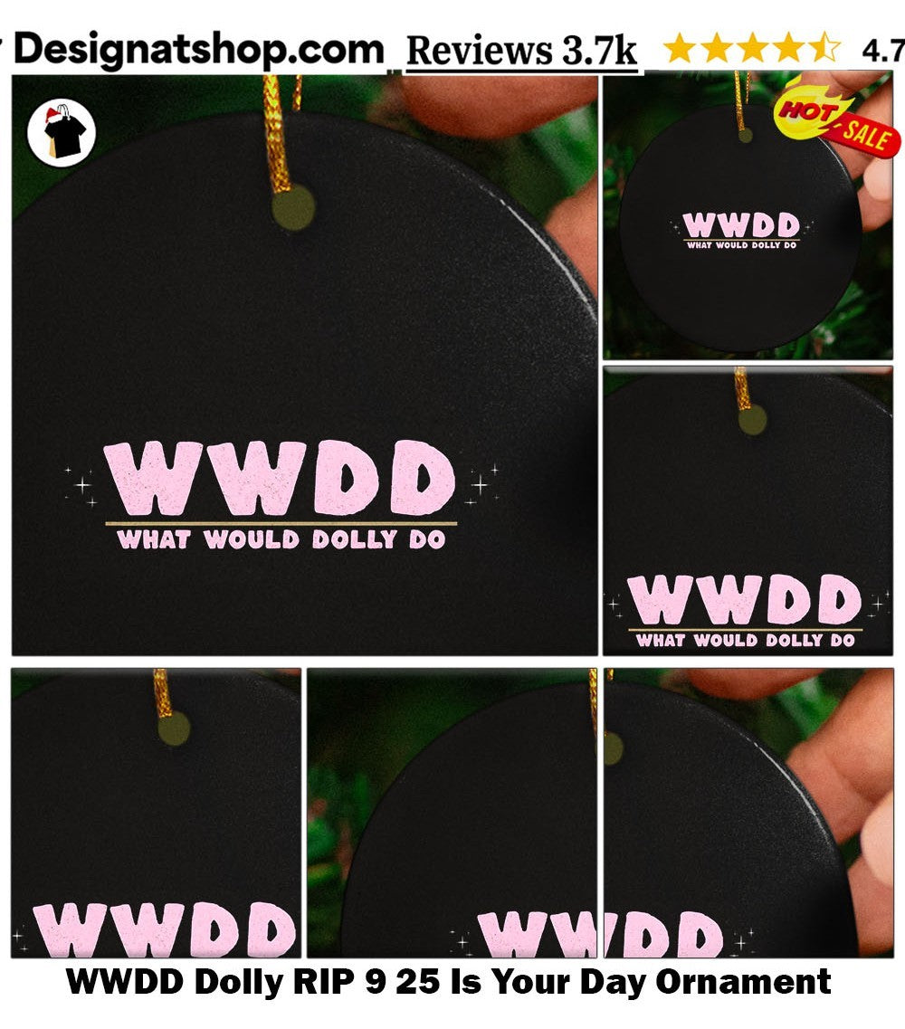 WWDD Dolly RIP 9 25 Is Your Day shirt