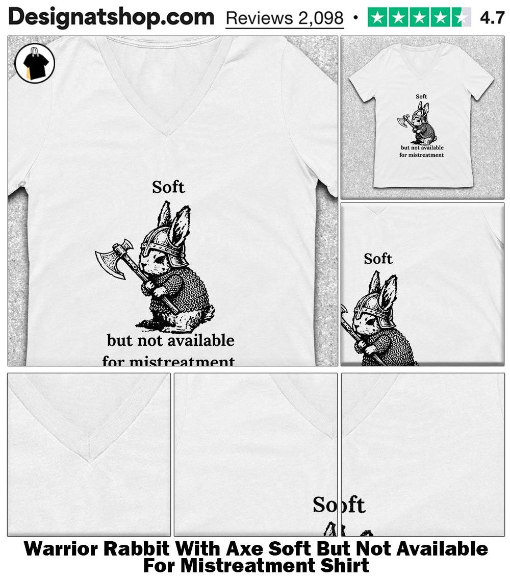 Warrior Rabbit With Axe Soft But Not Available For Mistreatment Shirt