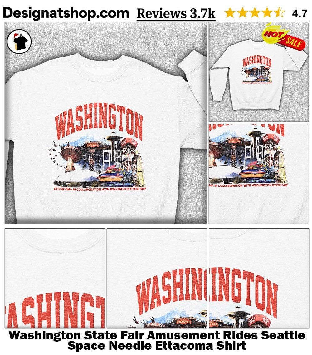 Washington State Fair Amusement Rides Seattle Space Needle Ettacoma Shirt