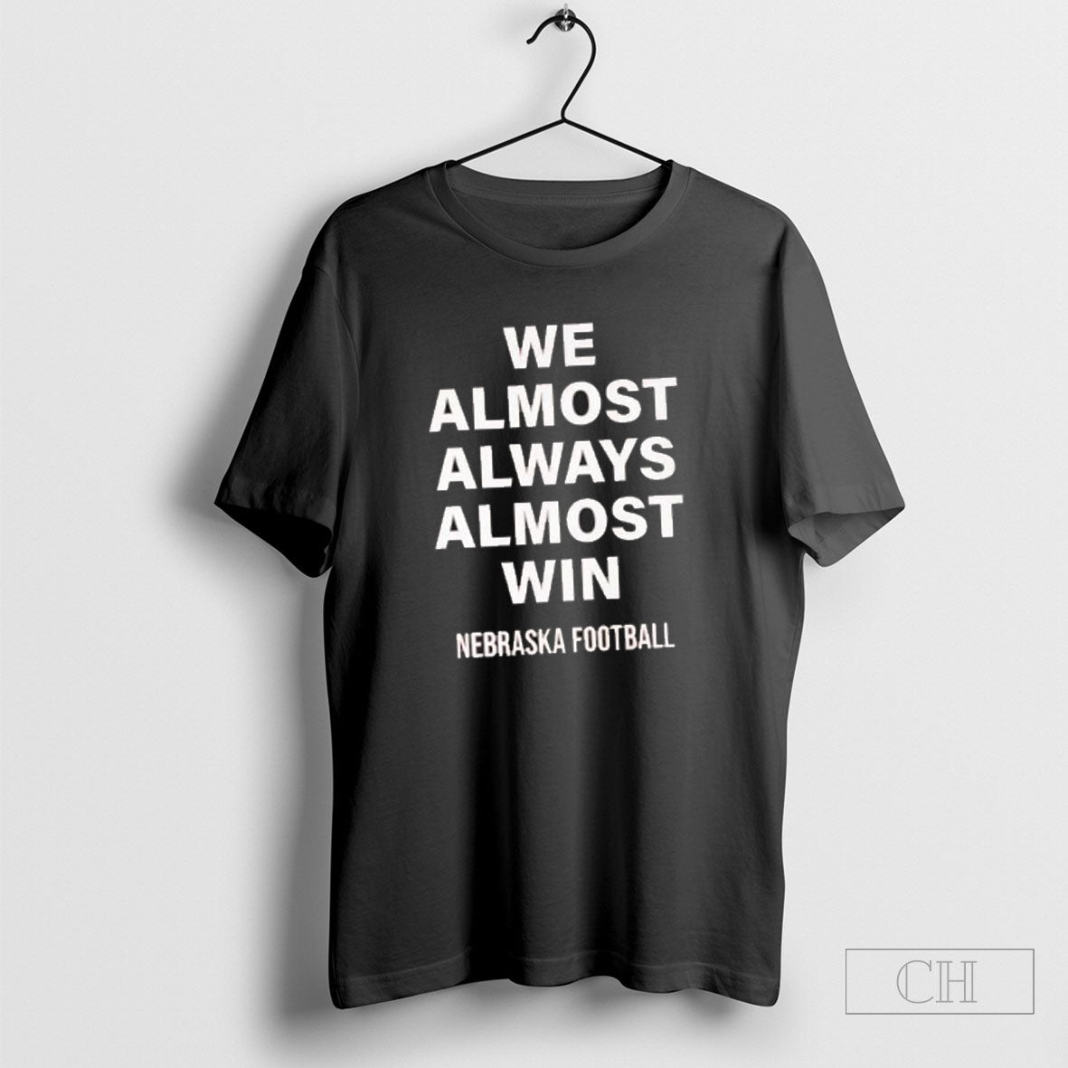 We Almost Always Almost Win Nebraska Cornhuskers Football Tee Shirt