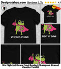 We Fight At Dawn Frog Boxing Champion Breast Cancer shirt