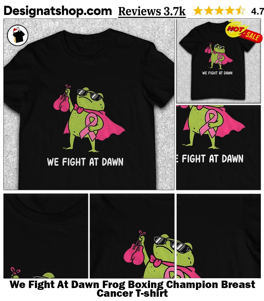 We Fight At Dawn Frog Boxing Champion Breast Cancer shirt