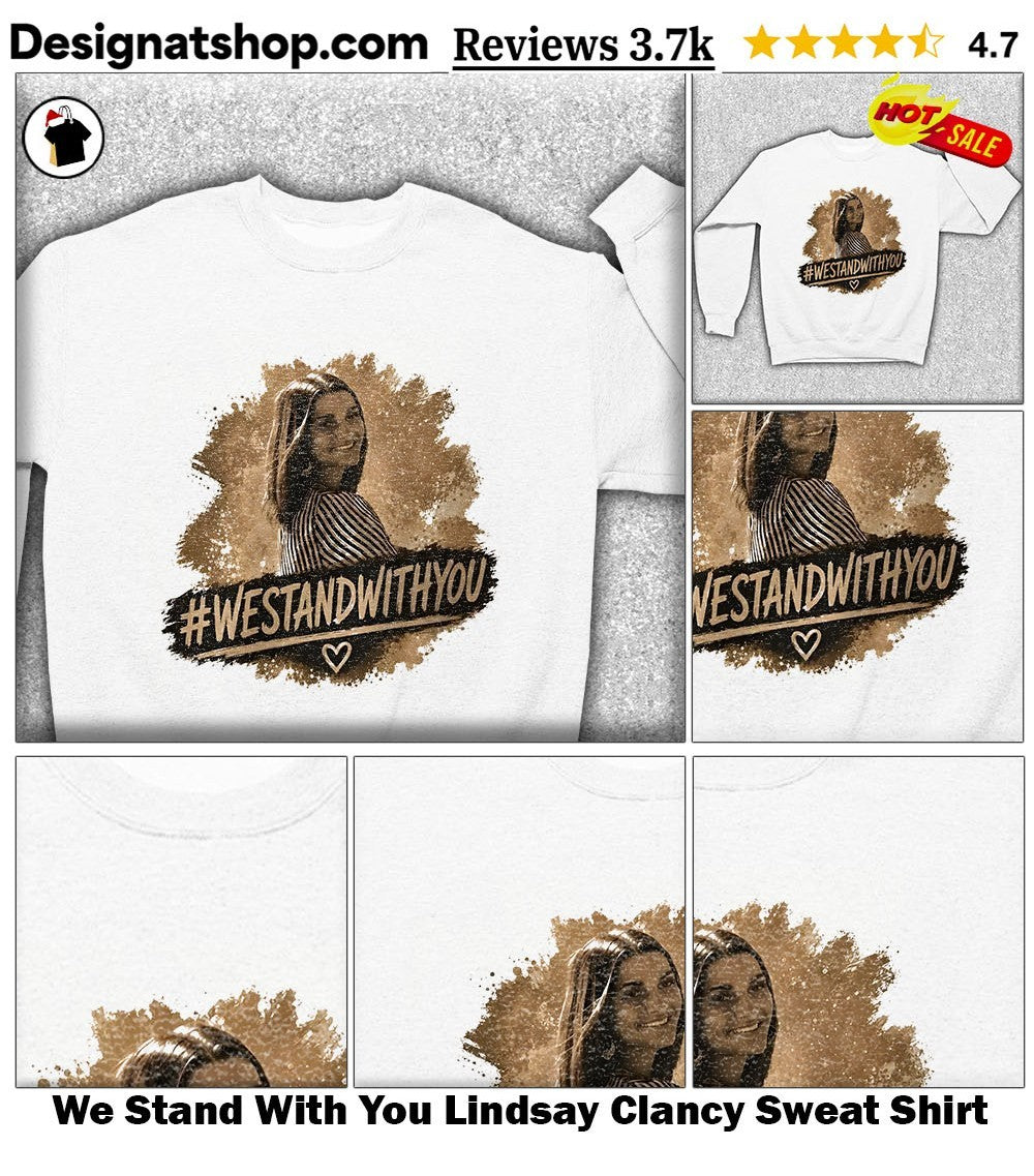 We Stand With You Lindsay Clancy shirt