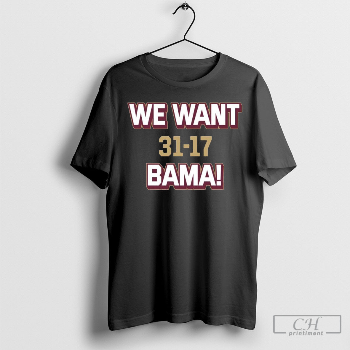 We Want Bama Florida State Seminoles 31 17 Alabama