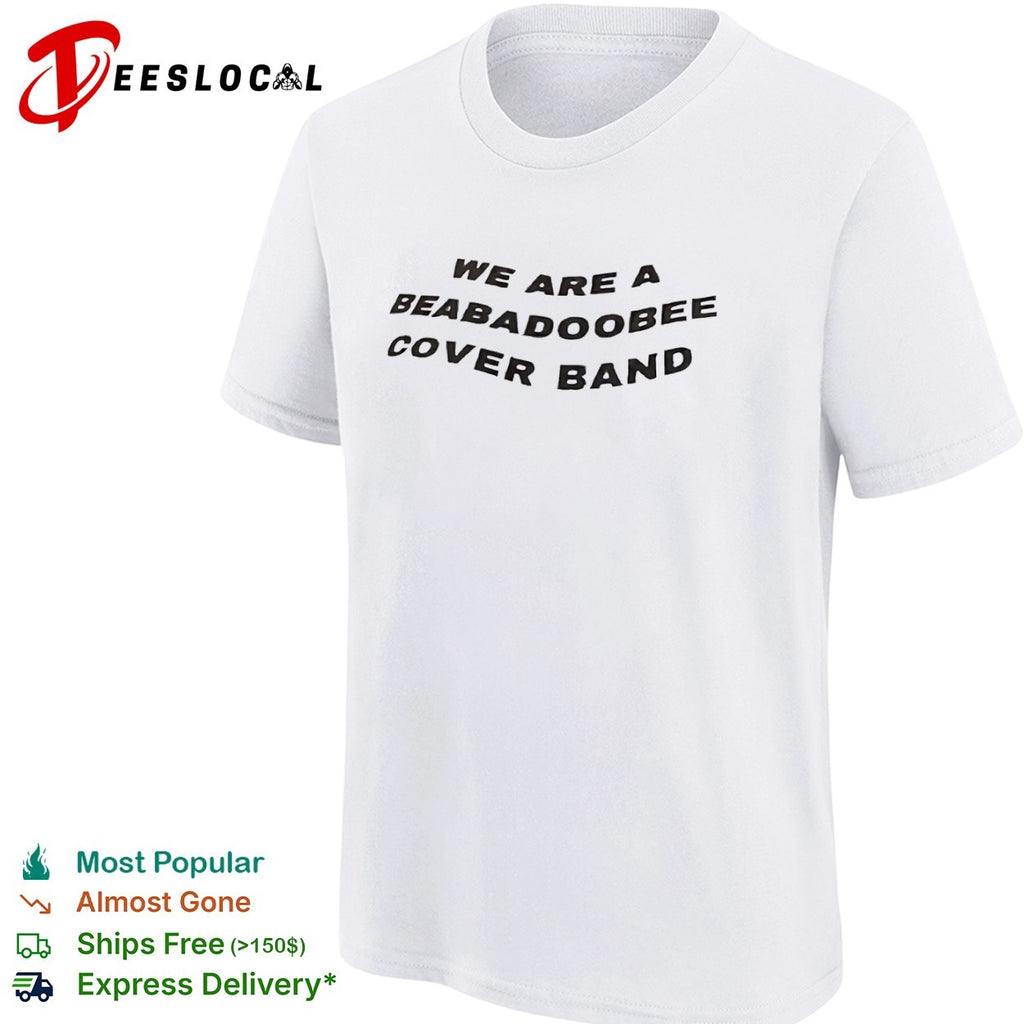We are a Beabadoobee cover band shirt