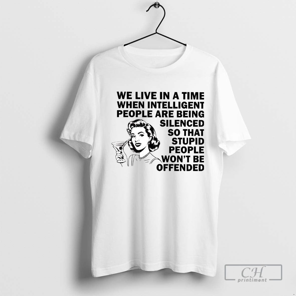 We Live In A Time Intelligent People Are Being Silenced Stupid People Wont Be Offended