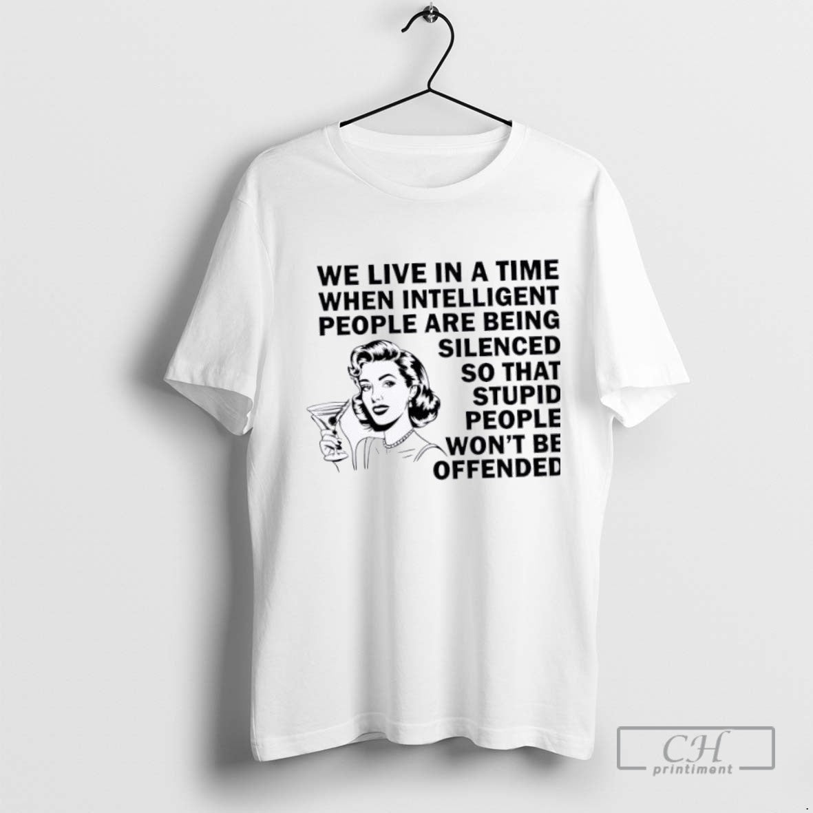 We Live In A Time When Intelligent People Are Being Silenced So That Stupid People
