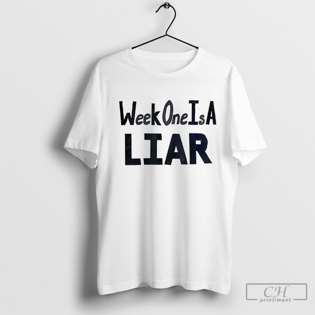 Week One Is A Liar Shirt Sweater
