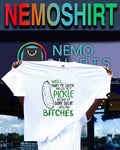 Well paint me green and call me a pickle because I’m done dillin with you bitches shirt
