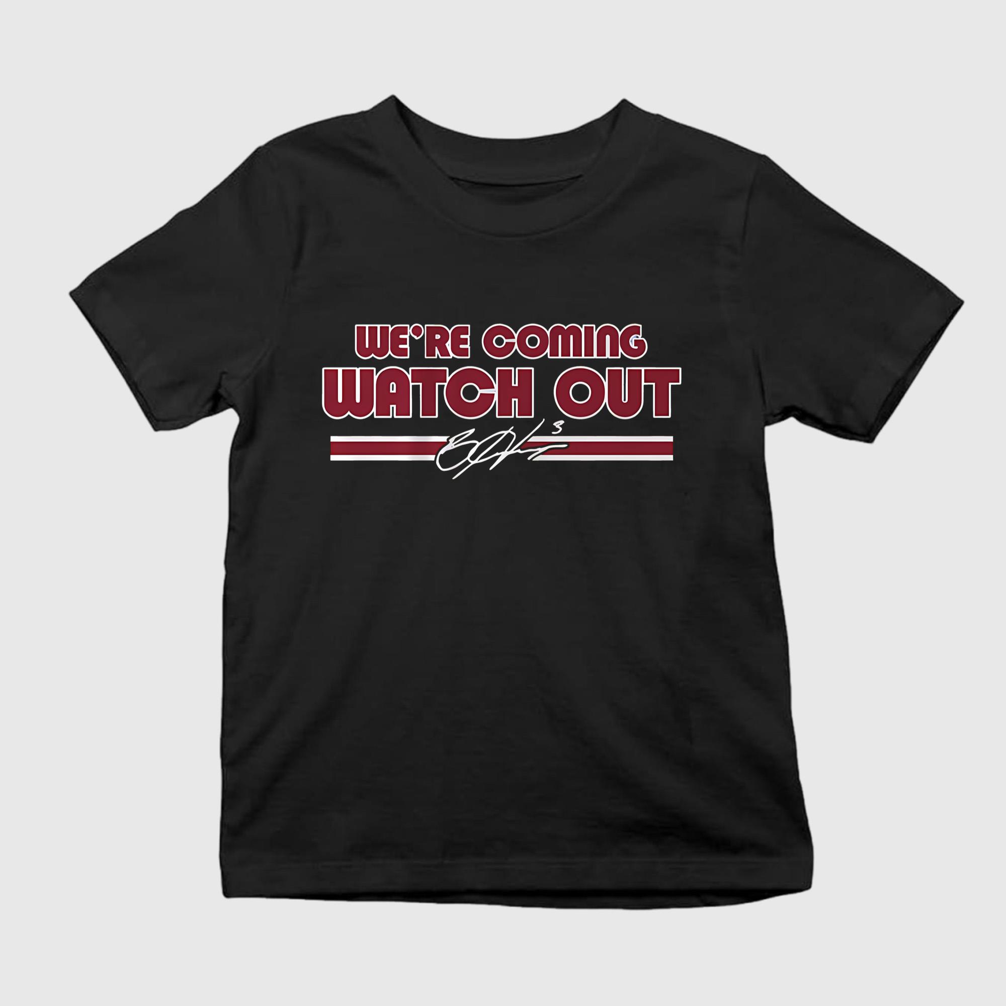 We’re Coming Watch Out Shirt