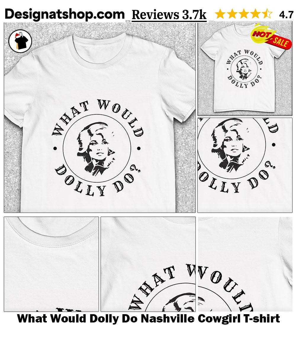 What Would Dolly Do Nashville Cowgirl shirt