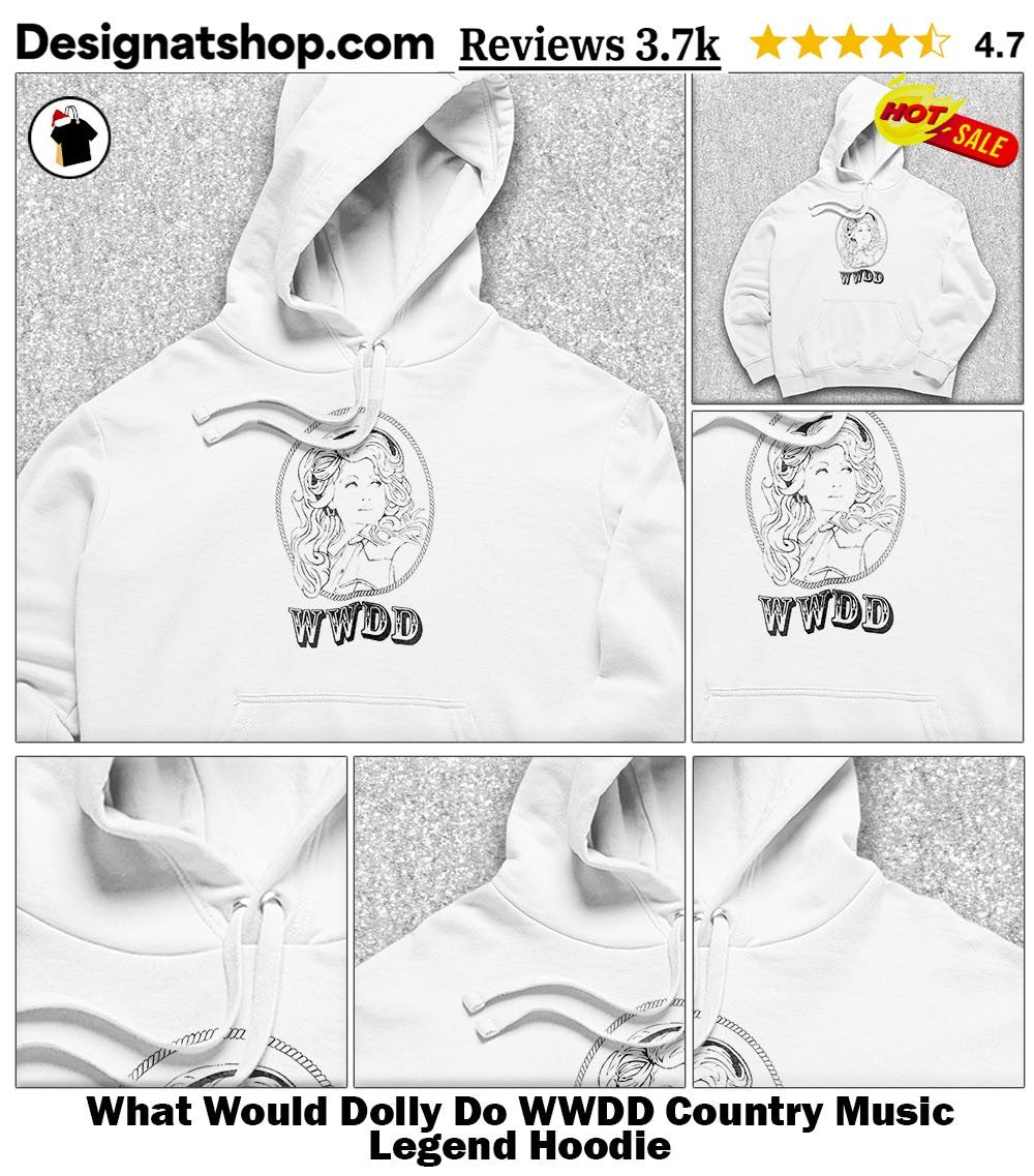 What Would Dolly Do WWDD Country Music Legend shirt