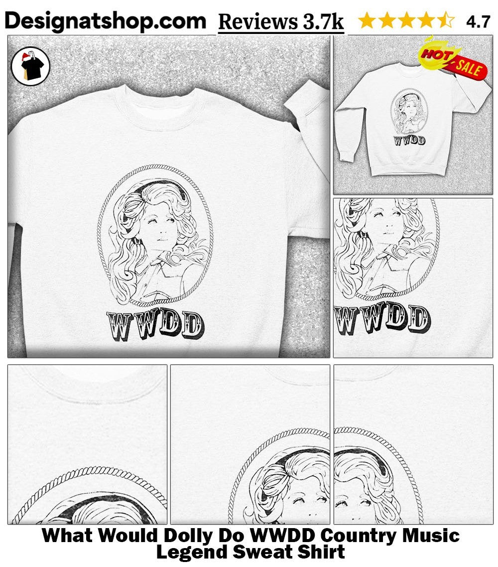 What Would Dolly Do WWDD Country Music Legend shirt