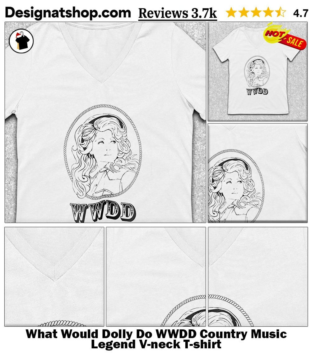 What Would Dolly Do WWDD Country Music Legend shirt