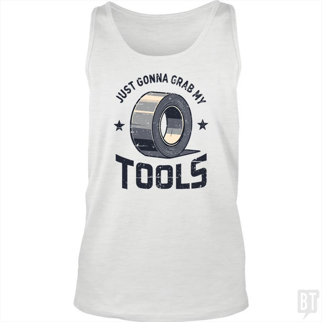 Just Gonna Grab My Tools Tank Top