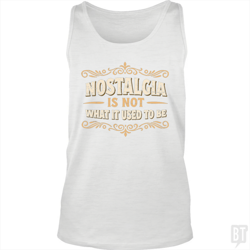 Nostalgia Is Not What It Used To Be Tank Top