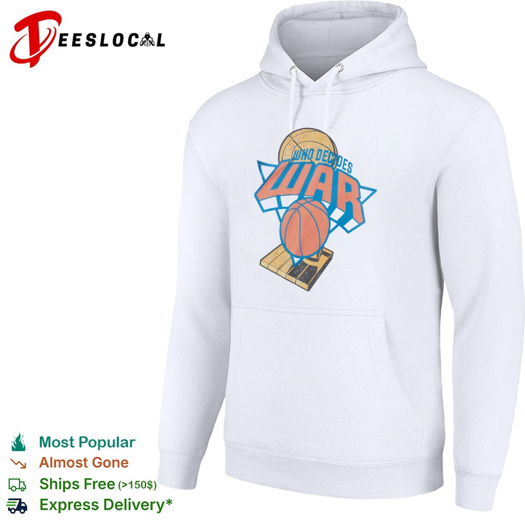 Who Decides War basketball hoop shirt