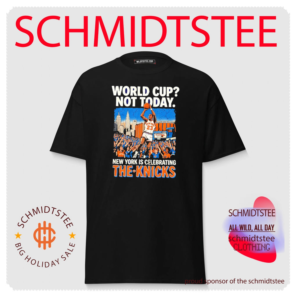 World Cup Not Today New York Is Celebrating The Knicks 2026 Shirt