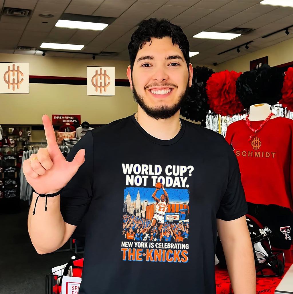 World Cup Not Today New York Is Celebrating The Knicks 2026 Shirt