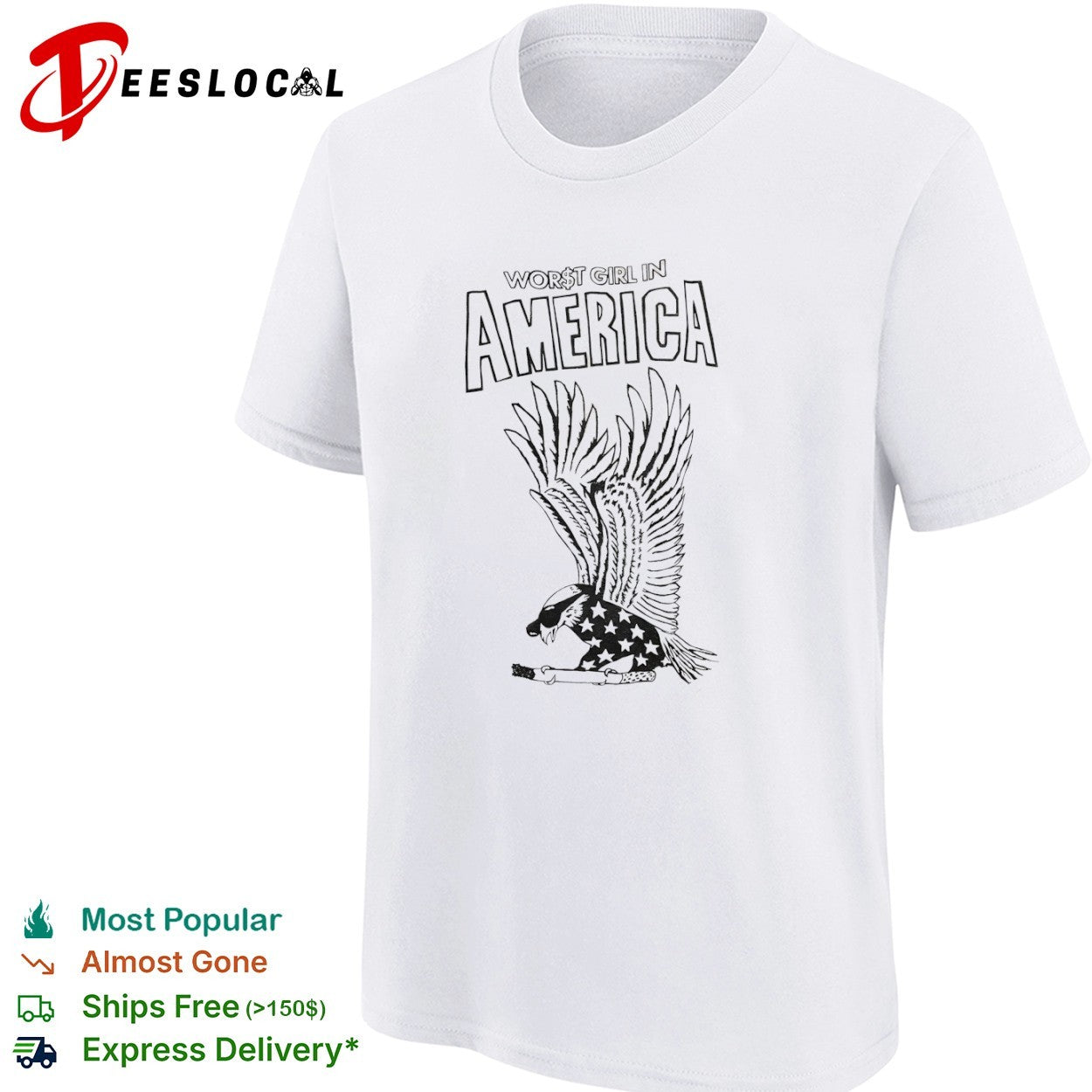 Worst girl in America eagle shirt