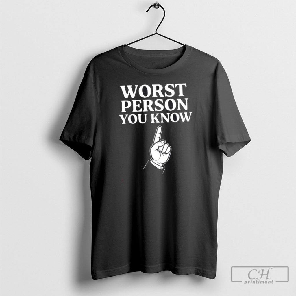 Worst Person You Know Shirt Sweater