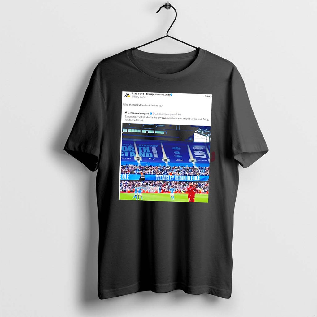 Wory Bound Geronimo Morgans Liverpool Who The Fuck Does He Think He Is Tee Tshirts