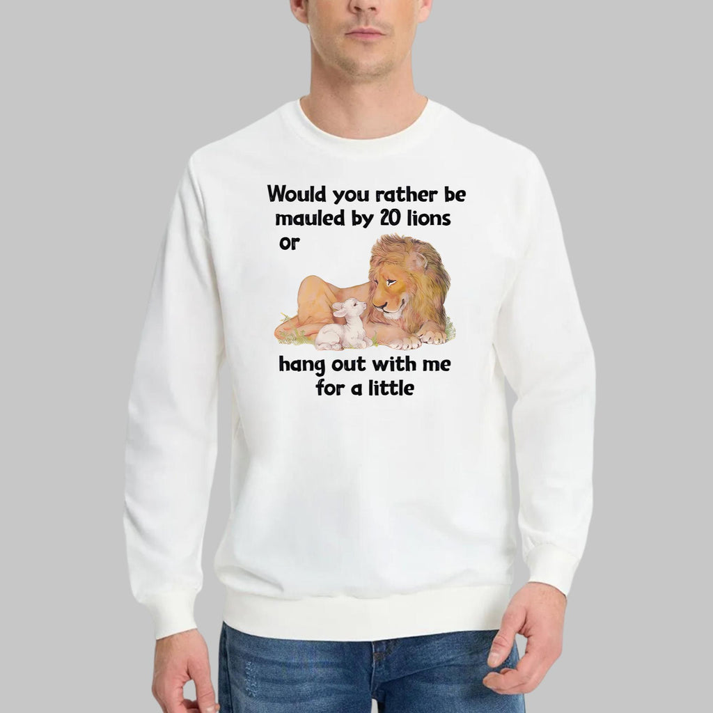 Would You Rather Be Mauled By 20 Lions Shirt
