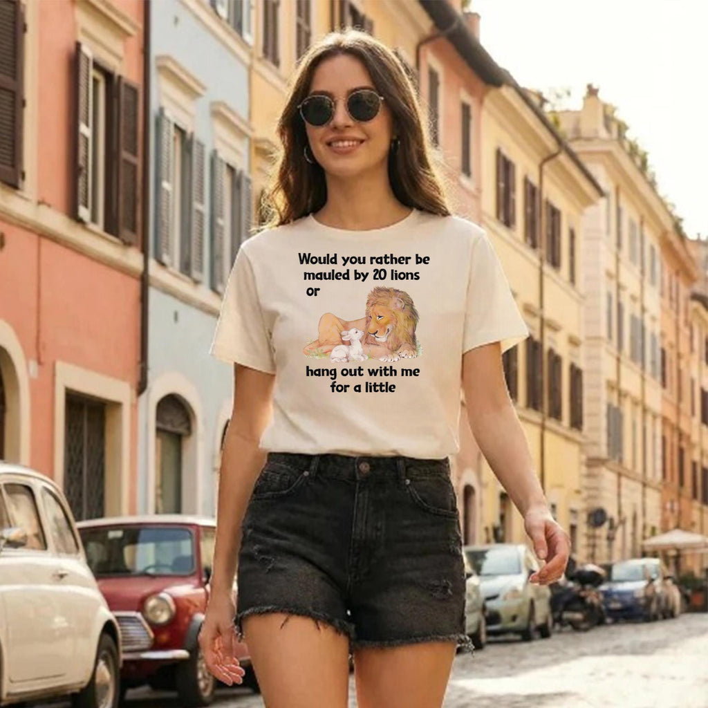 Would You Rather Be Mauled By 20 Lions Shirt