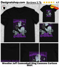 Wrestler Jeff Cannonball King Cannons Cartoon Shirt