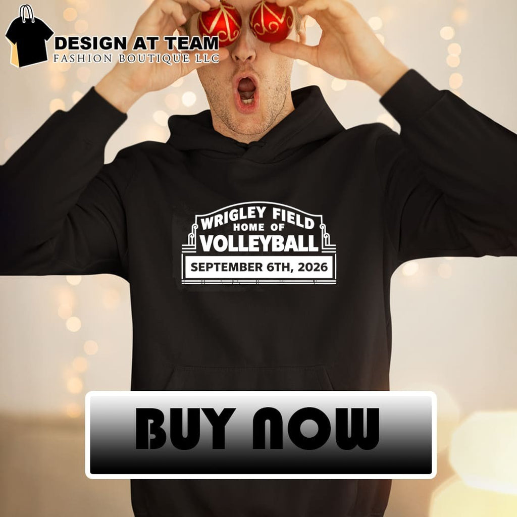 Wrigley Field Home of Volleyball September 6th 2026 shirt