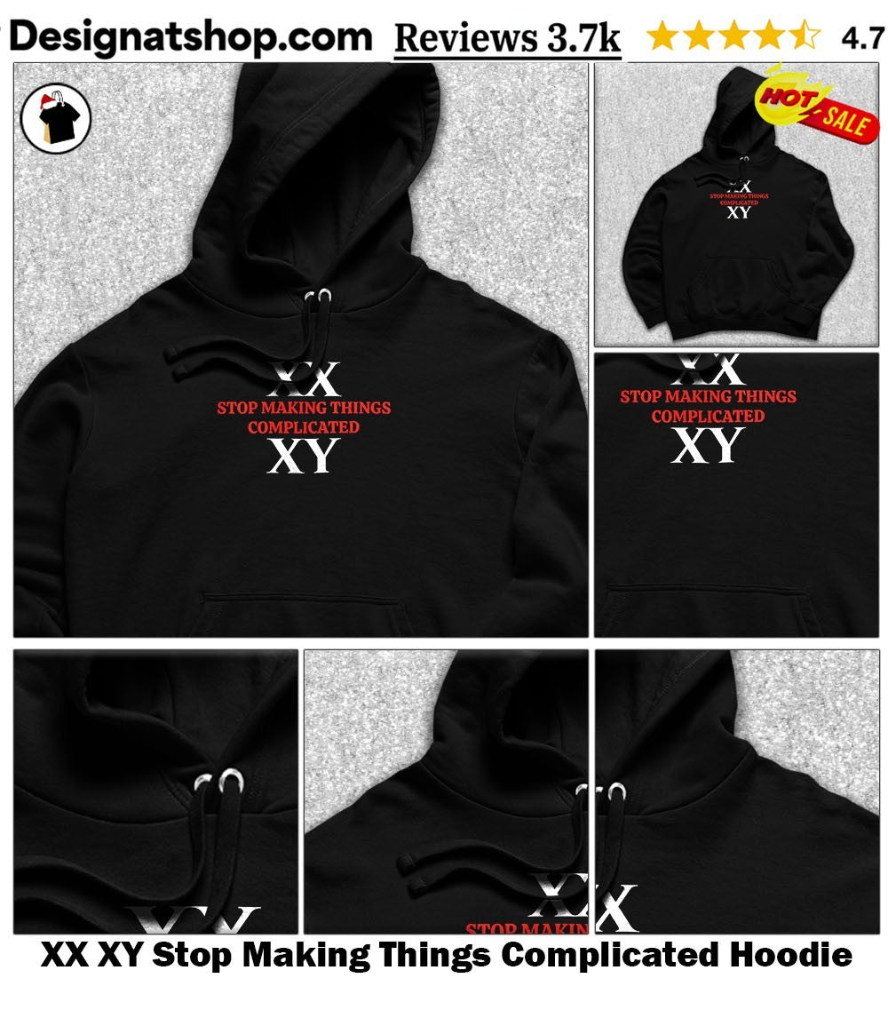 XX XY Stop Making Things Complicated shirt