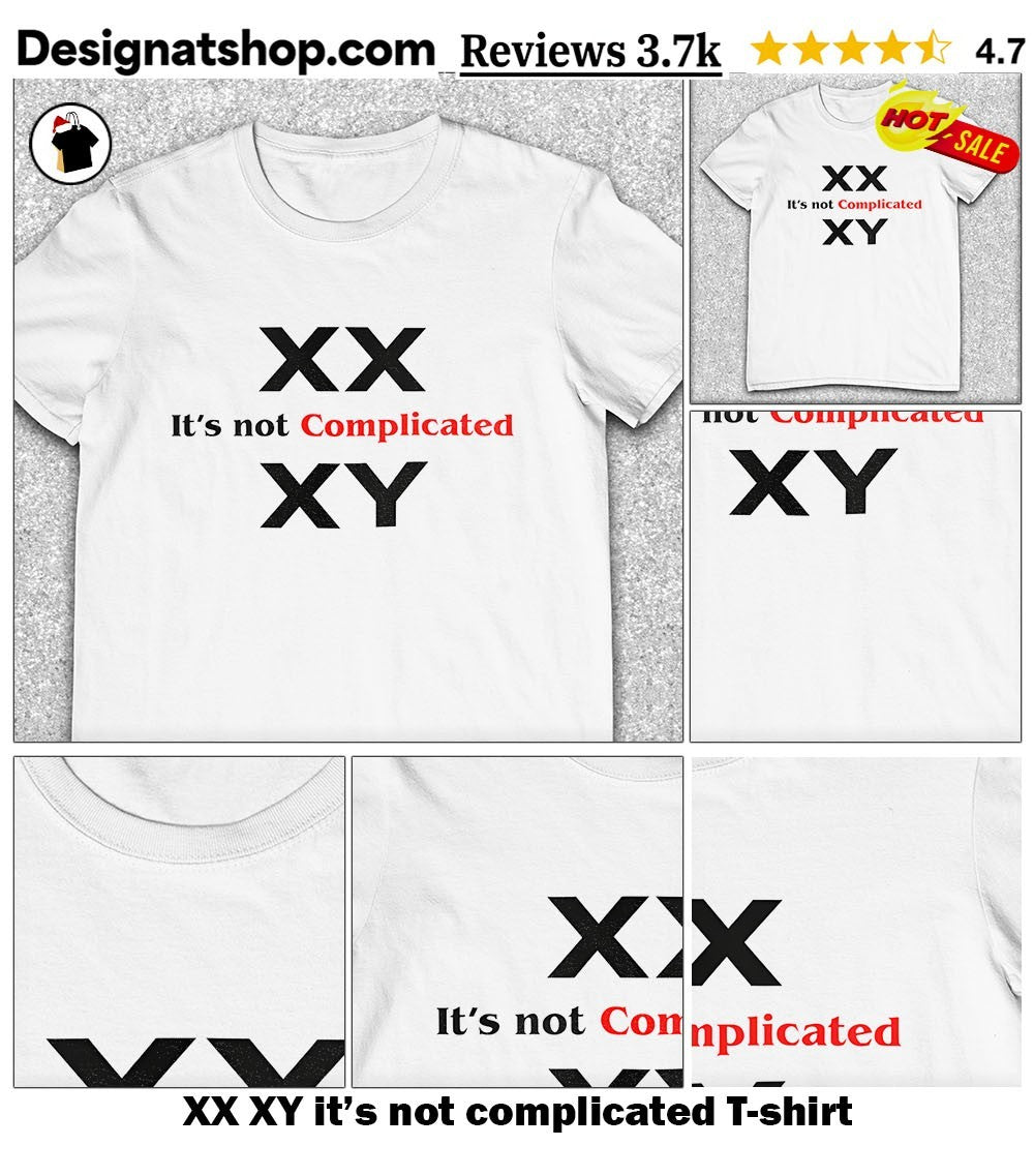 XX XY it’s not complicated shirt