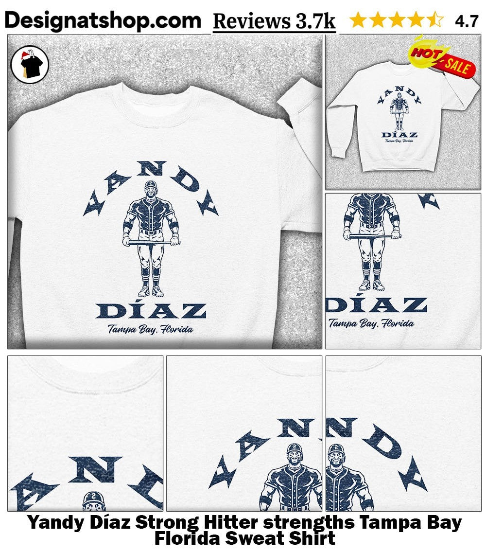 Yandy Díaz Strong Hitter strengths Tampa Bay Florida shirt